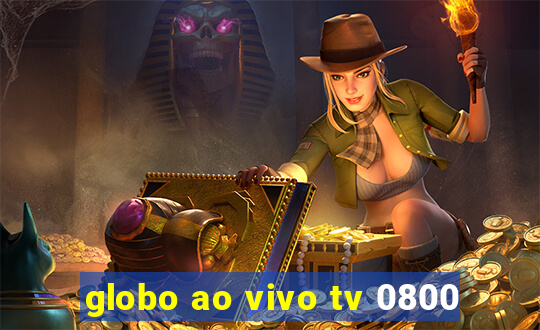 globo ao vivo tv 0800